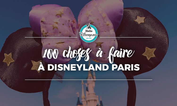 100-CHOSE-A-FAIRE-A-DISNEYLAND-PARIS