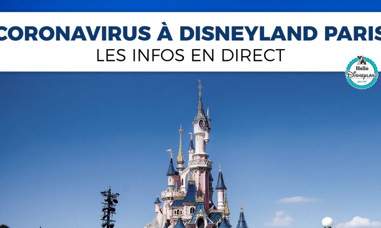 coronavirus Disneyland Paris informations en direct